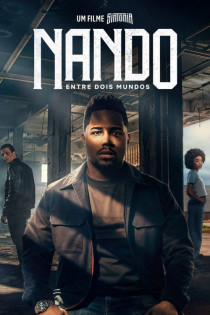 stream Nando Entre Dois Mundos: Um Filme Sintonia
