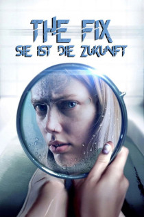 stream The Fix - Sie ist die Zukunft