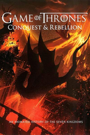 Game of Thrones Conquest & Rebellion: An Animated History of the Seven Kingdoms